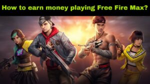 Read more about the article Free Fire Max How to earn money by playing Free Fire Max?