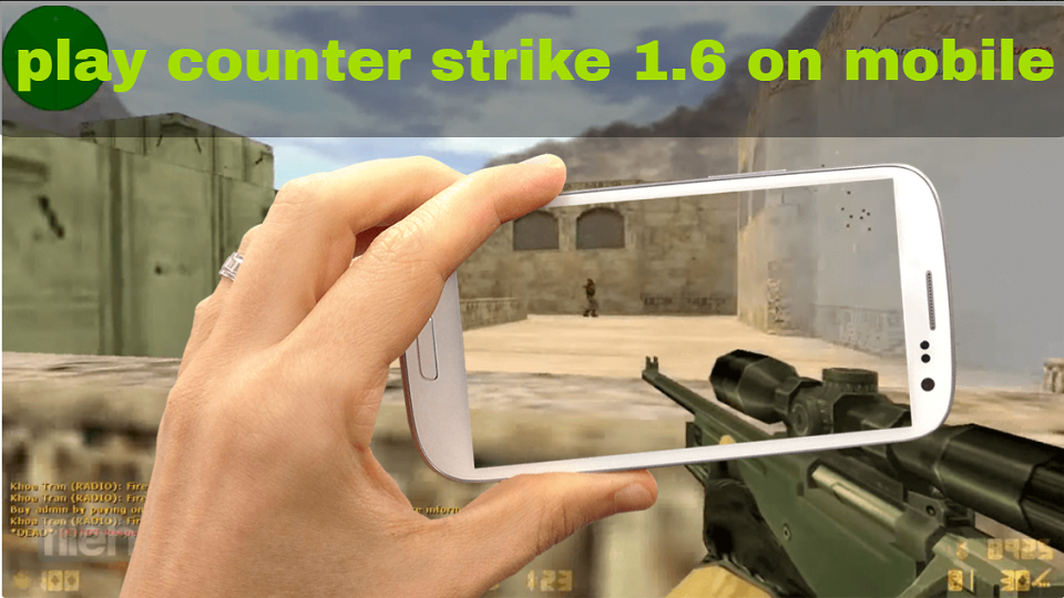 You are currently viewing How To Play Counter Strike 1.6 game On Android cstrike tips