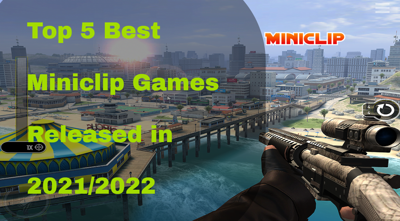 You are currently viewing Top 5 Best new Miniclip Games Released 21/2022