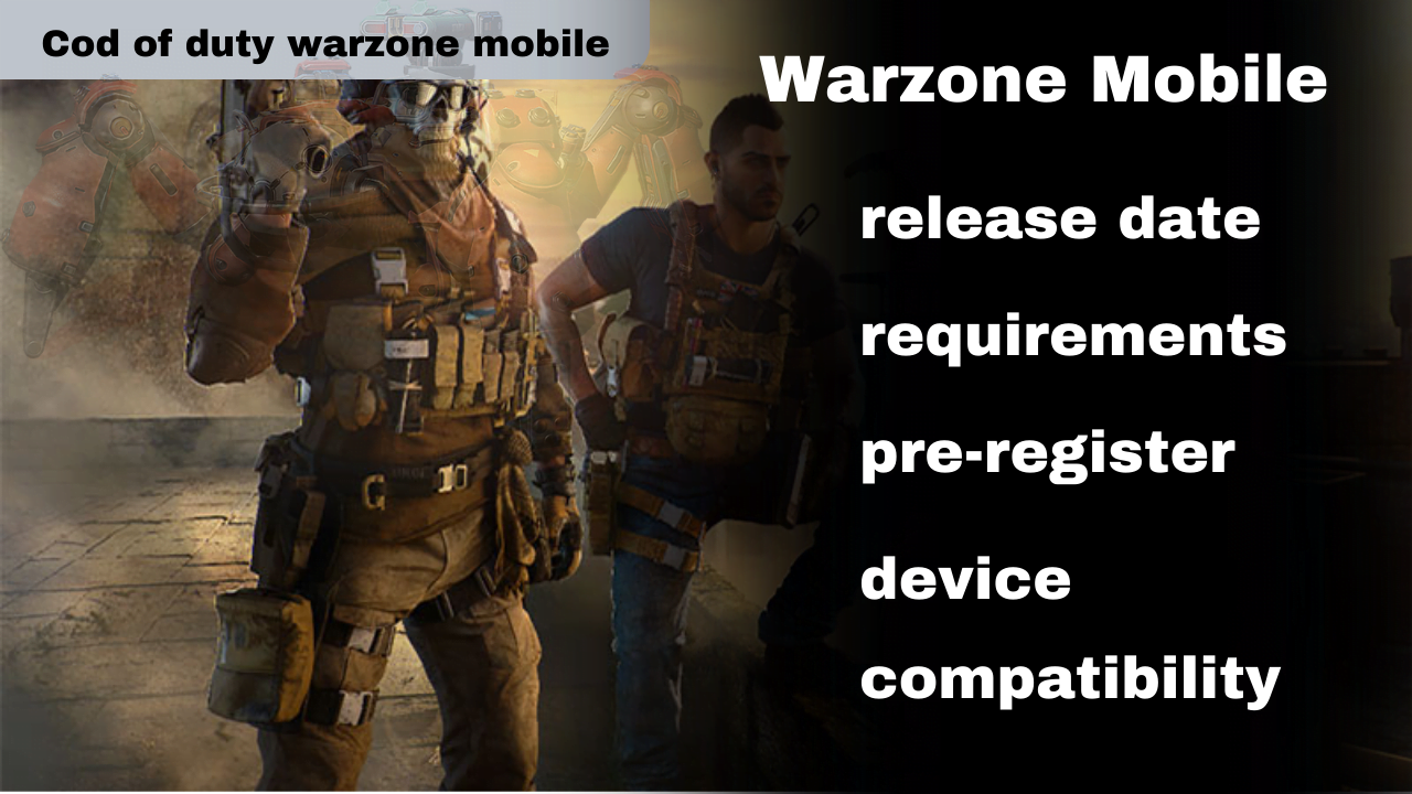 Read more about the article cod Warzone Mobile release date, device compatibility